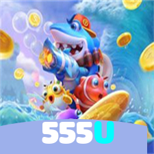 555U：O cassino online mais confiável, com poker, roleta e futebol online!