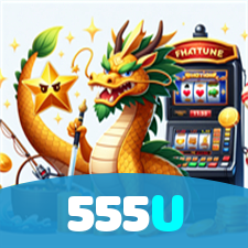555U：Aposte em nosso cassino e viva uma experiência única de diversão!