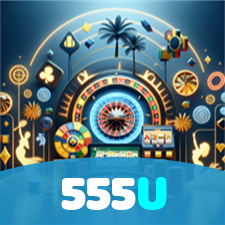 555U：Jogue roleta, blackjack e aposte no futebol online, tudo em um só lugar!