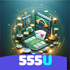 555U：No nosso cassino, a emoção nunca para! Jogue agora!