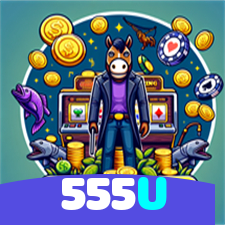 555U：Prepare-se para as melhores vitórias! Jogue em nosso cassino online!