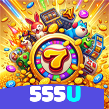 555U：No cassino online mais confiável, aposte no futebol e jogue roleta!