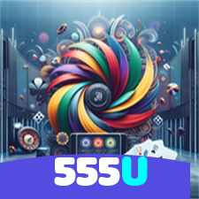555U：A sorte é sua! Aposte agora e ganhe muito mais!